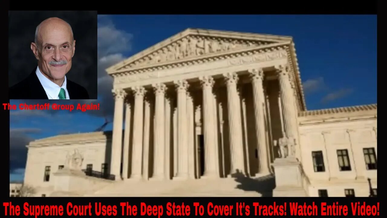 The Supreme Court Uses The Deep State To Cover It's Tracks! Watch Entire Video!