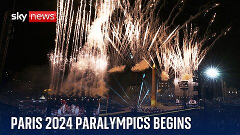Paris 2024 Paralympics is officially under way with over 300 million watching