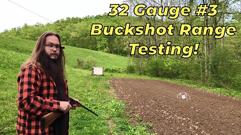 32 Gauge 12 Pellet #3 Buckshot Range Testing