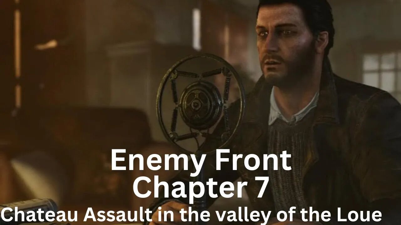 Enemy Front chapter 7 Chateau Assault in the valley of the Loue