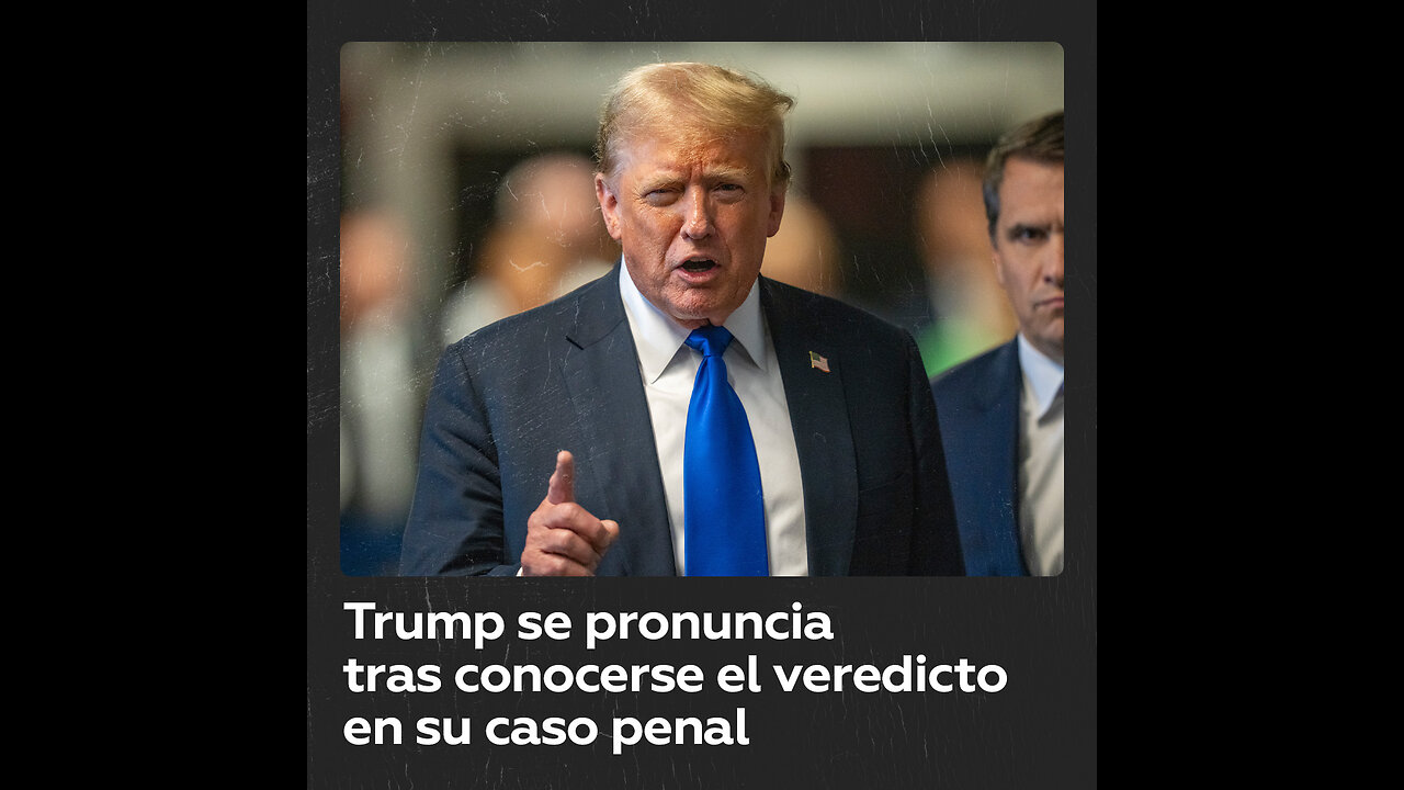 “Esto fue una desgracia”: Trump se pronuncia tras conocerse el veredicto en su caso penal