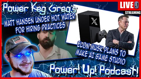 Obsidian Art Director Matt Hansen Racist Hiring Practice? Elon Musk Game Studio? | Power!Up!Podcast!