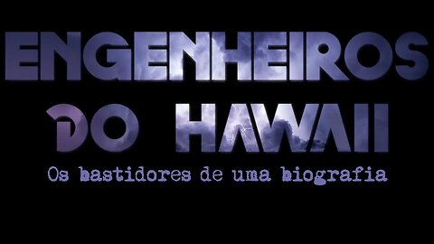 Engenheiros do Hawaii | Os bastidores de uma biografia