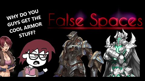 False Spaces - The Things I Missed, And We Get To Battle Some Shadow Things