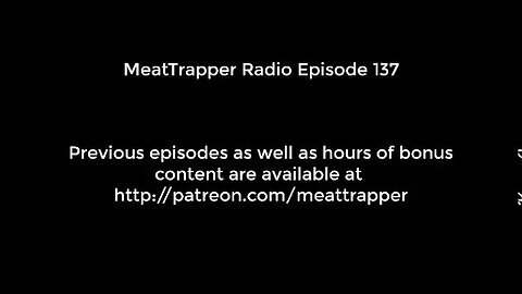 MeatTrapper Radio Episode 137