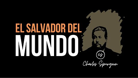 El salvador del mundo. Devocional de hoy. Charles Spurgeon.