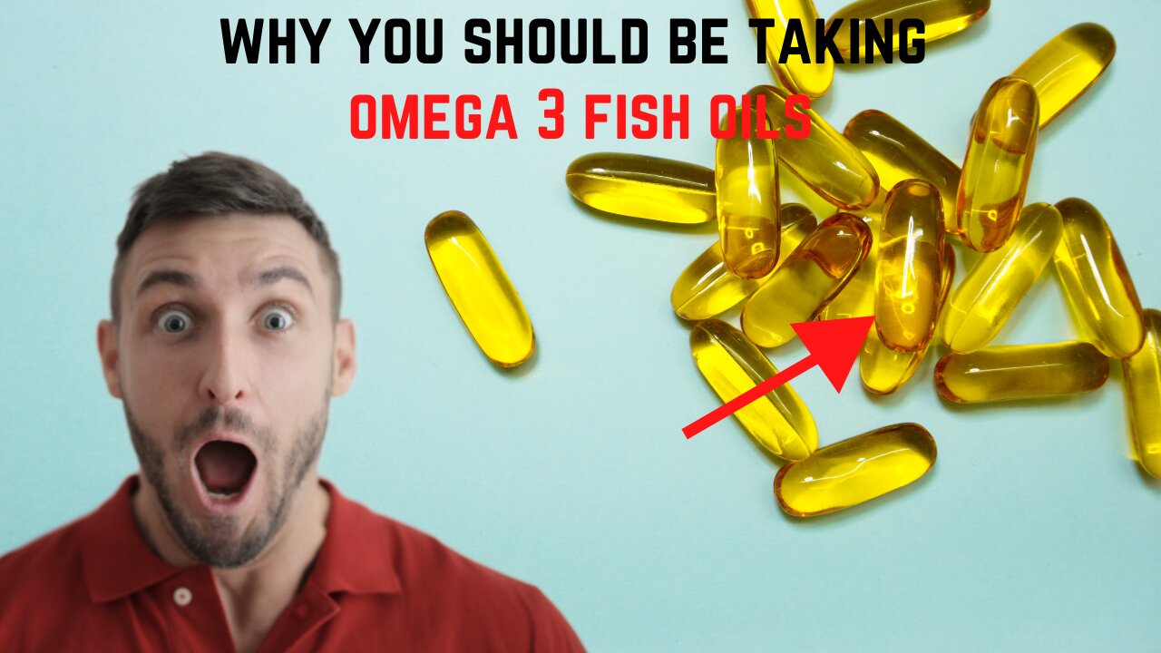 WHY YOU SHOULD BE TAKING OMEGA 3 FISH OILS