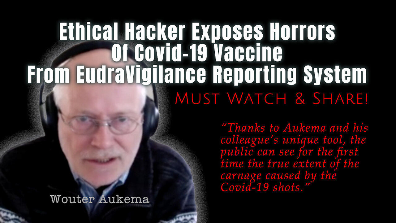 Ethical Hacker Exposes Horrors Of Covid-19 Vaccine From EudraVigilance Reporting System