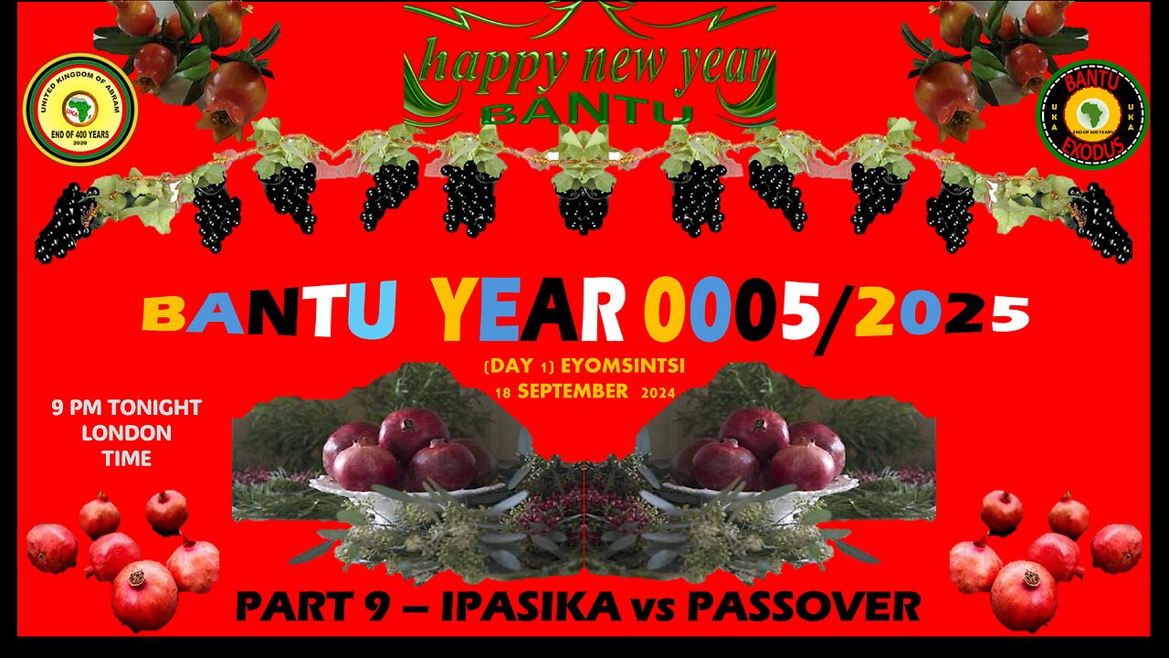 AFRICA IS THE HOLY LAND || THE BANTU NEW YEAR 0005/2025 - PART 9 - IPASIKA VS PASSOVER