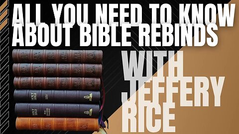 All You Need To Know About Custom Bible Rebinds with Jeffery Rice Of Post Tenebras Lux