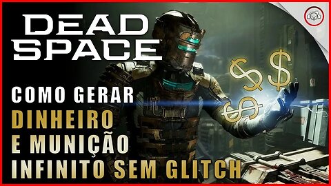 Dead Space Remake, Como fazer munição e Dinheiro infinito $$$ | Super-Dica