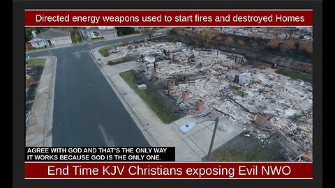 Directed energy weapons used to start fires and destroyed Homes
