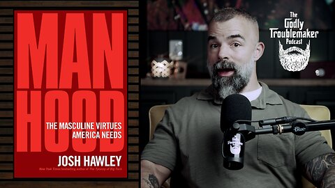 Hawley on Manhood | Ep.48