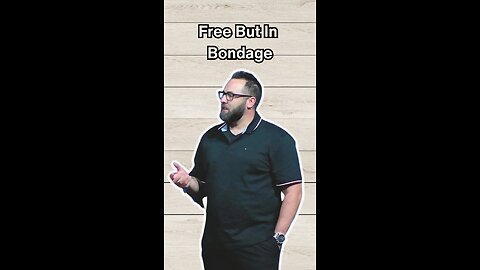 Free but in Bondage