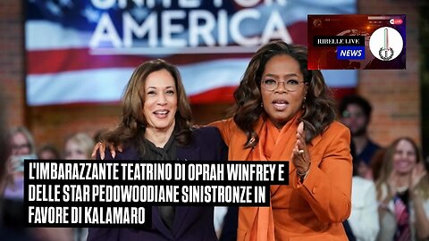 L'IMBARAZZANTE TEATRINO DI OPRAH WINFREY E DELLE STAR PEDOWOODIANE SINISTRONZE A FAVORE DI KALAMARO