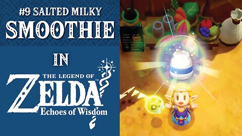 #9 Salted Milky Smoothie | The Legend of Zelda: Echoes of Wisdom