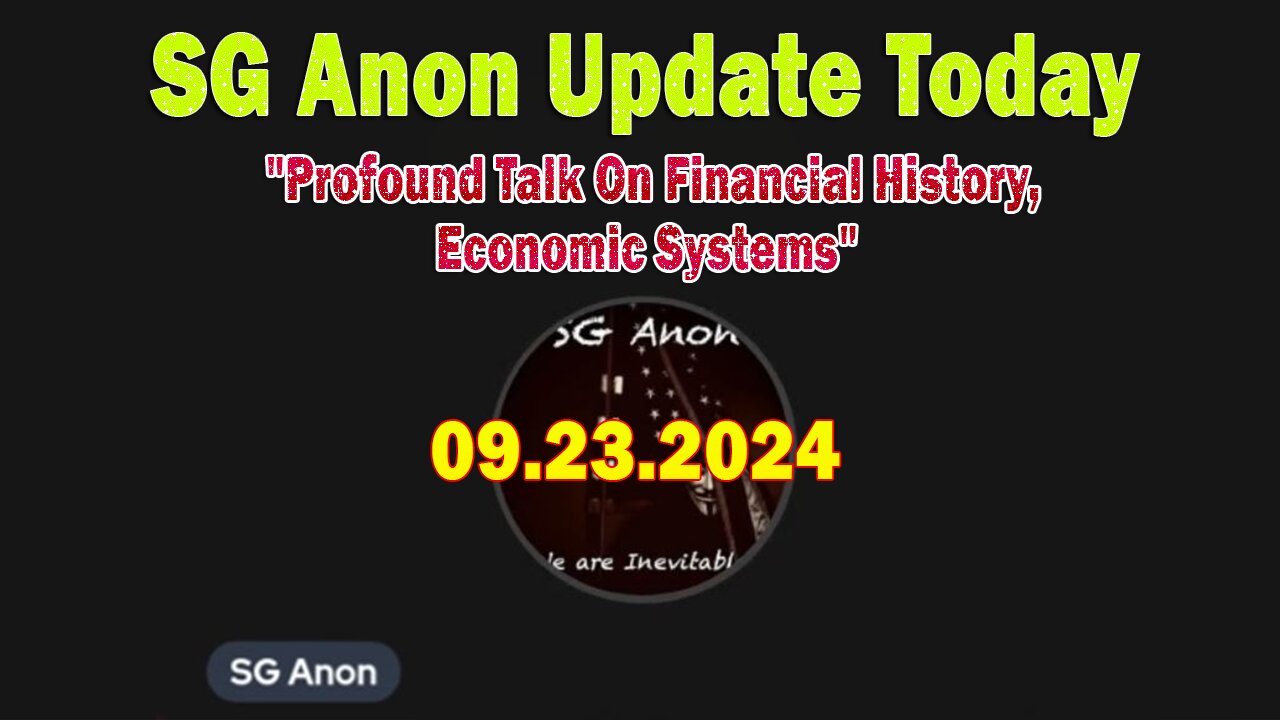 SG Anon Update Today 9.23.24: "Profound Talk On Financial History, Economic Systems"