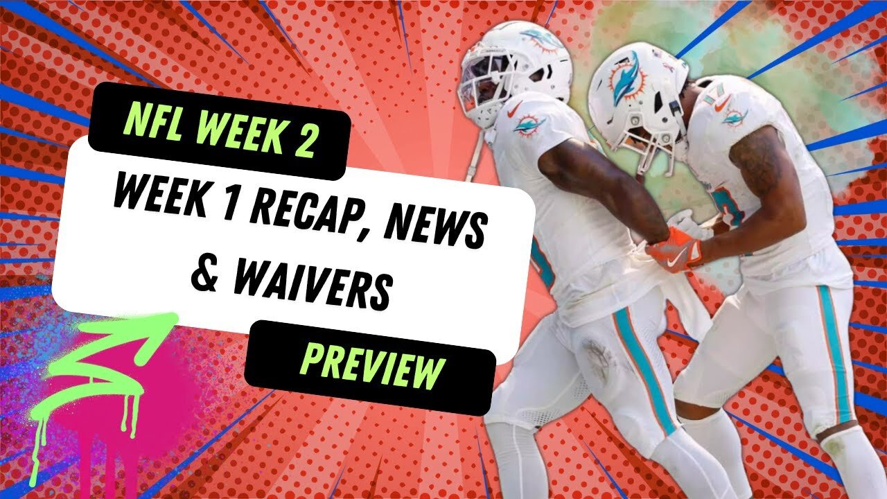 NFL Week 2 Preview: Must-Watch Players, Top Headlines, and Fantasy Football Tips