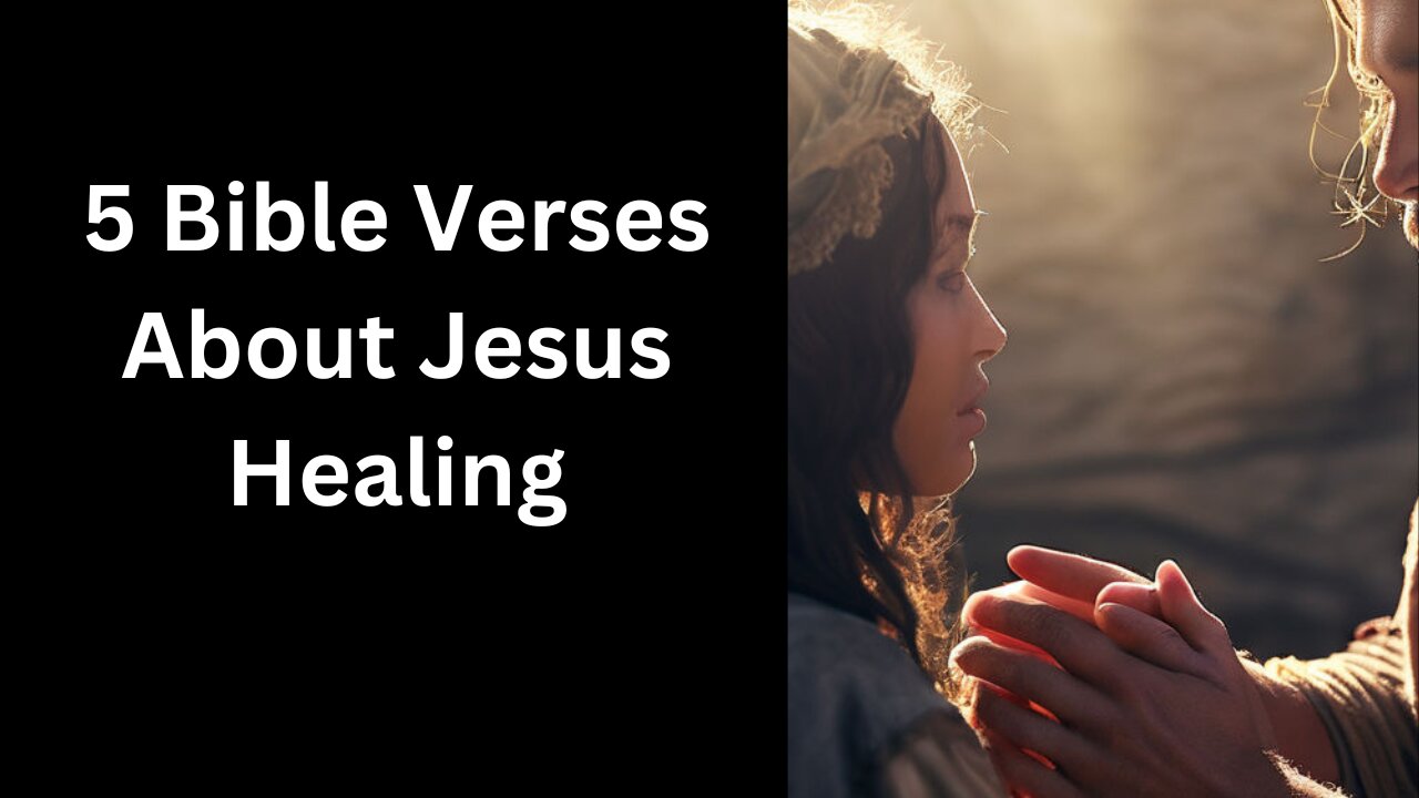 5 Bible Verses about Jesus the Healer