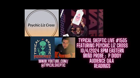 Psychic Liz Cross -Mind Probe: P Diddy, Audience Q&A, Readings - Typical Skeptic # 1505