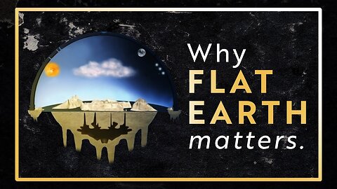 Why flat earth matters.