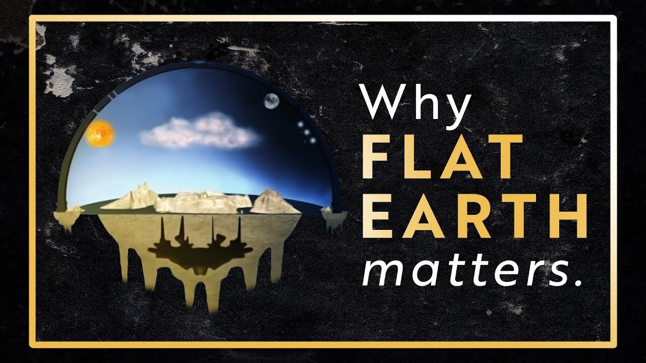 Why flat earth matters.