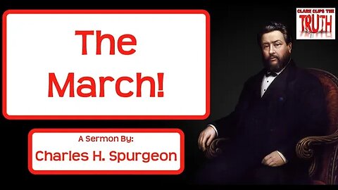 The March! | Numbers 10:35 | C H Spurgeon Sermons | Audio
