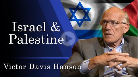 Israel & Palestine | The Politics of War | Victor Davis Hanson