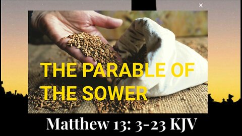 Revised-The Parable of the Sower - What is the Soil of Your Heart? Mat 3: 3-23 KJV Bible Scripture Study