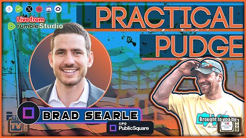 🟡 Practical Pudge Ep 40 | Public Square CFO - Brad Searle | Building the Parallel Economy