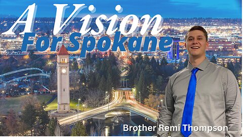 A Vision For Spokane || Brother Remy Thompson