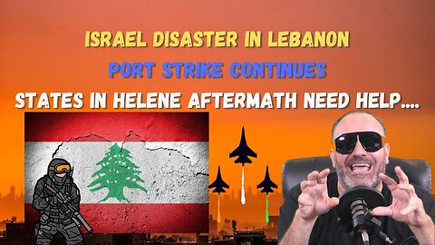 ISRAEL DISASTER IN LEBANON AND MORE HEADLINES...