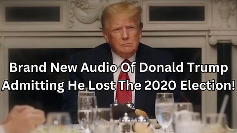 Brand New Audio Of Donald Trump Admitting He Lost The 2020 Election!