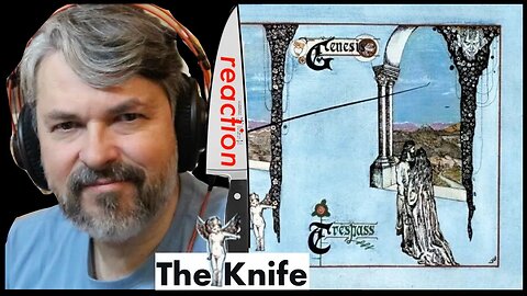 Genesis Reaction: The Knife [Trespass album] (react ep. 741)