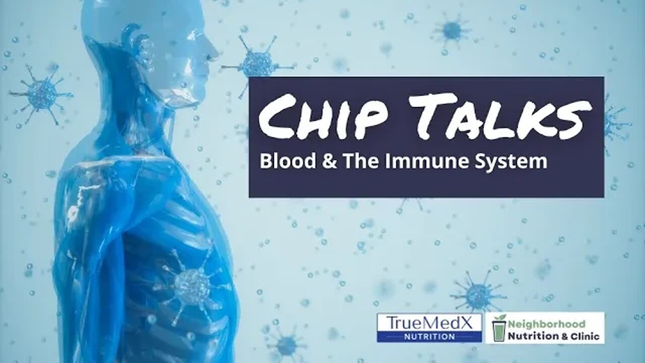 Chip Talks: Blood & The Immune System