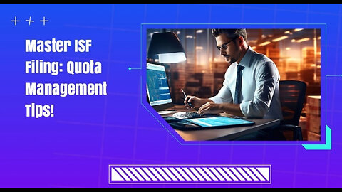 Mastering Quota Management: Insider Tips for ISF Filing with Controlled Goods