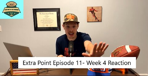 Extra Point Episode 11- Week 4 reaction