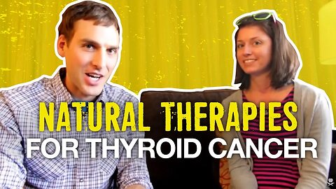 Natural Therapies for Thyroid Cancer (Melyssa Lawson)