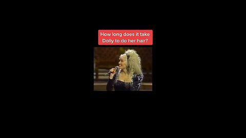 How Long Does It Really Take Dolly to Do Her Hair? You Won’t Believe It!