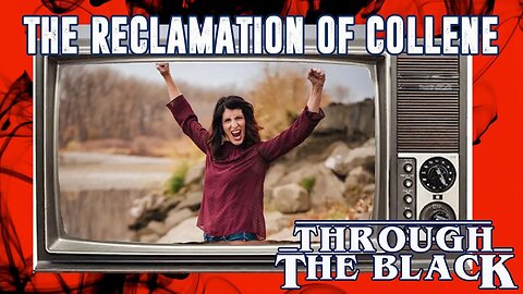 The Reclamation of Collene