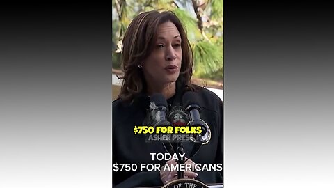 TODAY $750 for Americans SIX DAYS AGO $2.4 Billion for Ukraine - Kamala Harris