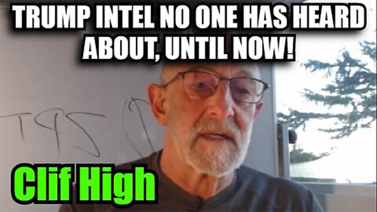 Clif High - Trump Intel No One Has Heard About, Until Now