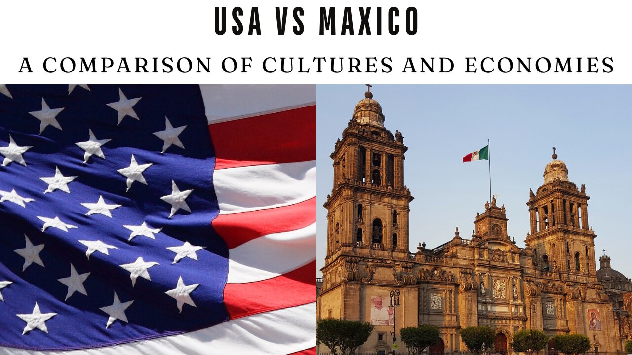USA and Mexico: A Comparison of Cultures and Economies