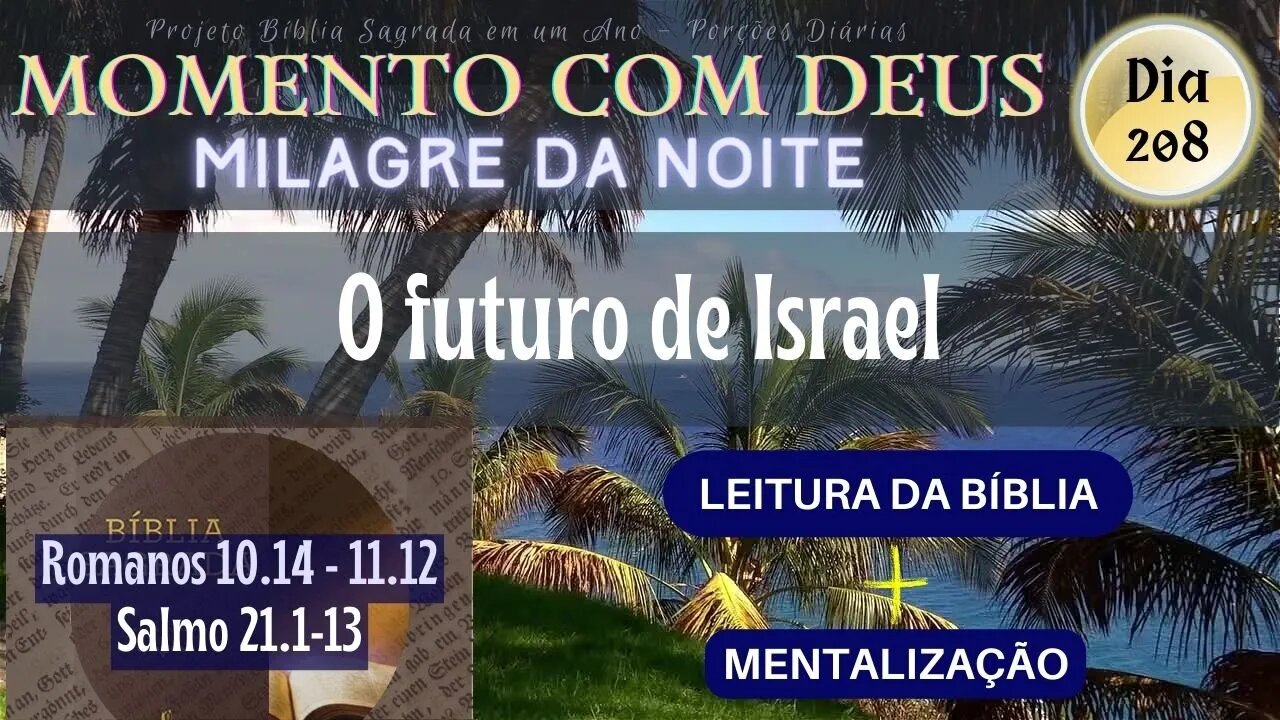 MOMENTO COM DEUS - MILAGRE DA NOITE - Dia 208/365 #biblia