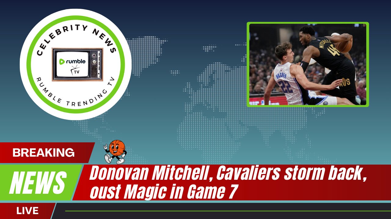 Donovan Mitchell, Cavaliers storm back, oust Magic in Game 7