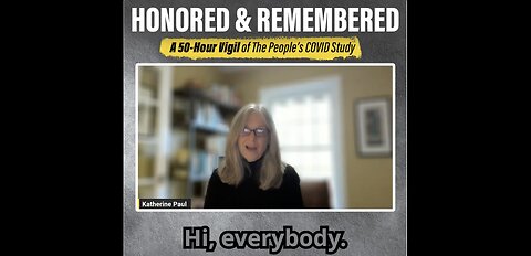 Katherine Paul: “Honored & Remembered: A 50-Hour Vigil of The People’s COVID Study”