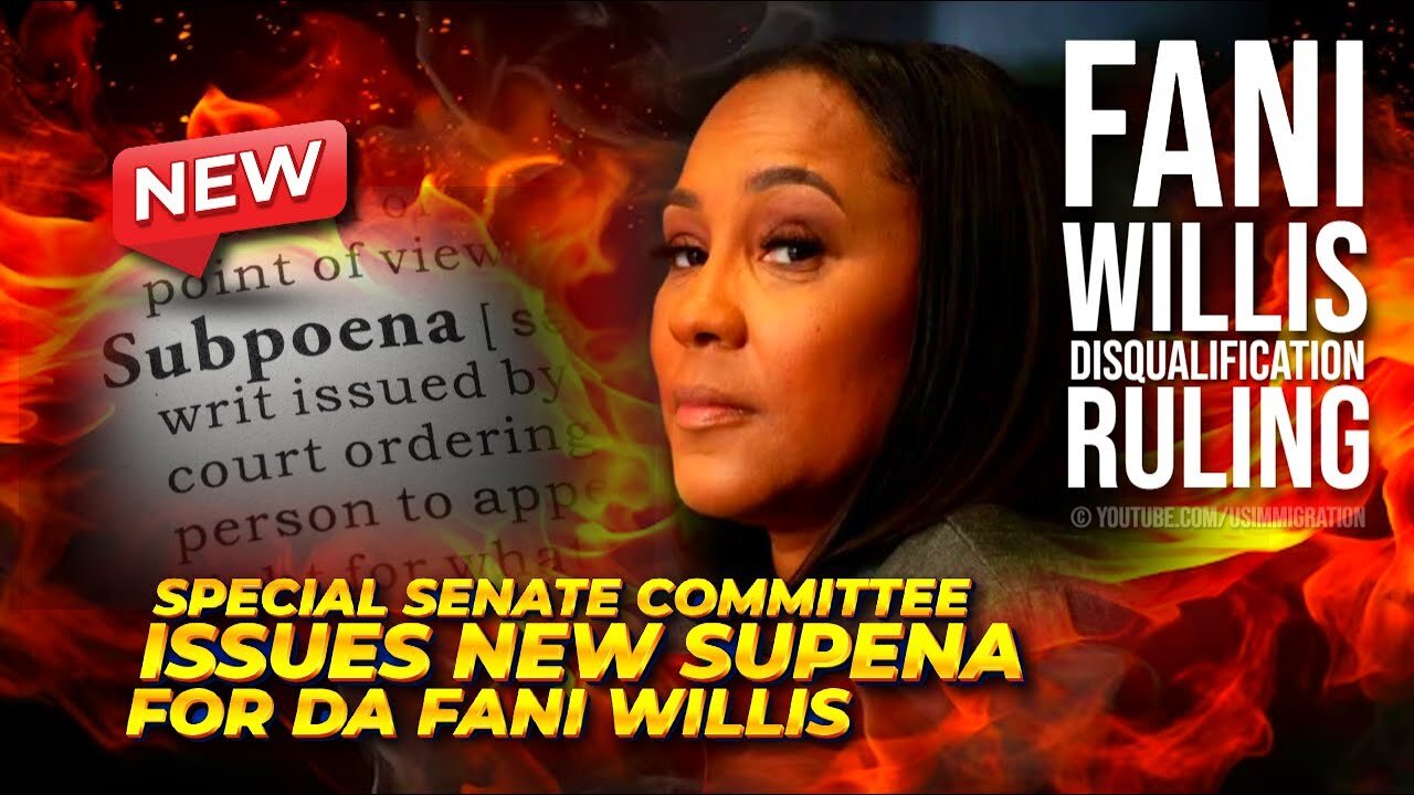 BREAKING🔥 Fani Willis DISQUALIFICATION Saga - SUBPOENA in DISQUALIFICATION RULING 🚨SPL Senate CMTE