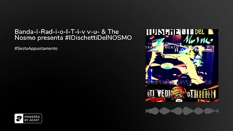Banda-I-Rad-i-o-I-T-i-v v-u- & The Nosmo presenta #IDischettiDelNOSMO #SestoAppuntamento