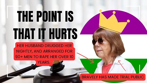 The Point Is To Hurt You: The Case of Gisèle Pélicot