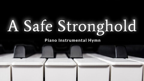 A Safe Stronghold // Christian Piano Worship Solo